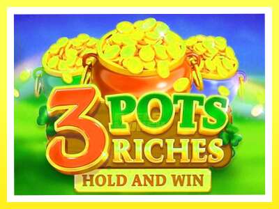 गेमिङ मेसिन 3 Pots Riches: Hold and Win - वास्तविक पैसाको लागि खेल्नुहोस्