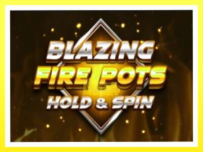 गेमिङ मेसिन Blazing Fire Pots Hold & Spin - वास्तविक पैसाको लागि खेल्नुहोस्