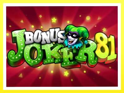 गेमिङ मेसिन Bonus Joker 81 - वास्तविक पैसाको लागि खेल्नुहोस्