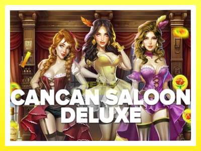 गेमिङ मेसिन Cancan Saloon Deluxe - वास्तविक पैसाको लागि खेल्नुहोस्