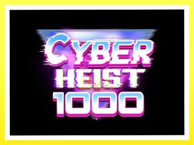 गेमिङ मेसिन Cyber Heist 1000 - वास्तविक पैसाको लागि खेल्नुहोस्