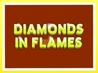 गेमिङ मेसिन Diamonds in Flames - वास्तविक पैसाको लागि खेल्नुहोस्