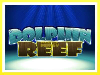 गेमिङ मेसिन Dolphin Reef - वास्तविक पैसाको लागि खेल्नुहोस्