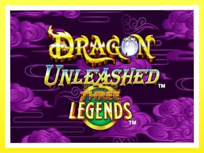 गेमिङ मेसिन Dragon Unleashed - Three Legends - वास्तविक पैसाको लागि खेल्नुहोस्