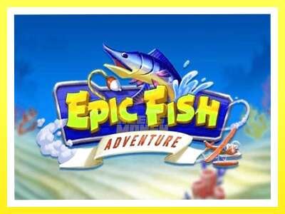 गेमिङ मेसिन Epic Fish Adventure - वास्तविक पैसाको लागि खेल्नुहोस्