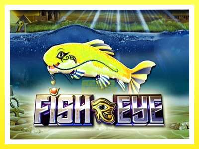 गेमिङ मेसिन Fish Eye - वास्तविक पैसाको लागि खेल्नुहोस्