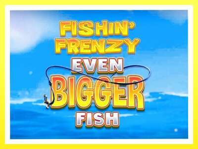 गेमिङ मेसिन Fishin Frenzy Even Bigger Fish - वास्तविक पैसाको लागि खेल्नुहोस्