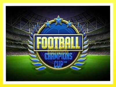 गेमिङ मेसिन Football Champions Cup - वास्तविक पैसाको लागि खेल्नुहोस्