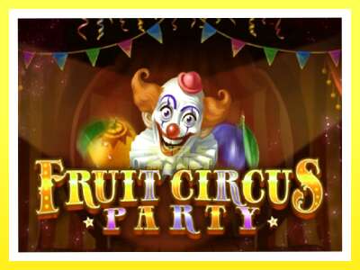 गेमिङ मेसिन Fruit Circus Party - वास्तविक पैसाको लागि खेल्नुहोस्