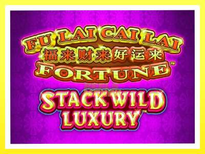 गेमिङ मेसिन Fu Lai Cai Lai Stack Wild Luxury - वास्तविक पैसाको लागि खेल्नुहोस्