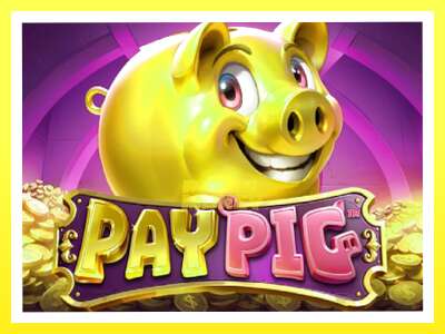 गेमिङ मेसिन Pay Pig - वास्तविक पैसाको लागि खेल्नुहोस्