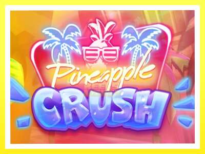 गेमिङ मेसिन Pineapple Crush - वास्तविक पैसाको लागि खेल्नुहोस्