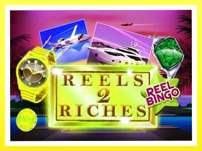 गेमिङ मेसिन Reels 2 Riches with Reel Bingo - वास्तविक पैसाको लागि खेल्नुहोस्