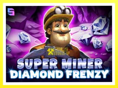 गेमिङ मेसिन Super Miner - Diamond Frenzy - वास्तविक पैसाको लागि खेल्नुहोस्